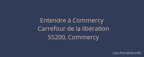 Entendre &agrave; Commercy
