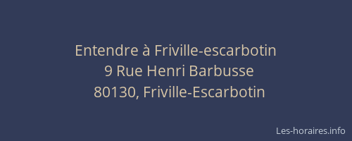 Entendre &agrave; Friville-escarbotin