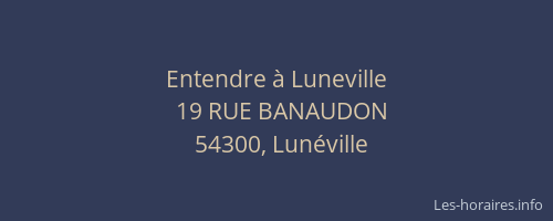 Entendre &agrave; Luneville