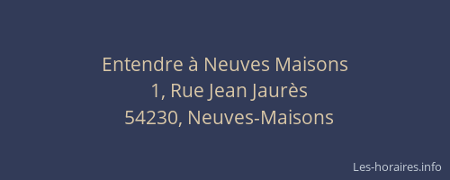 Entendre &agrave; Neuves Maisons