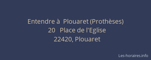 Entendre &agrave;  Plouaret (Proth&egrave;ses)