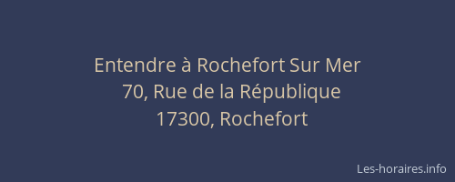 Entendre &agrave; Rochefort Sur Mer