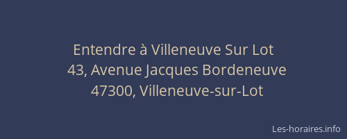 Entendre &agrave; Villeneuve Sur Lot