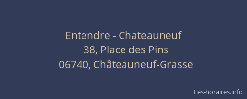 Entendre - Chateauneuf