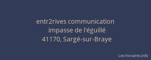 entr2rives communication
