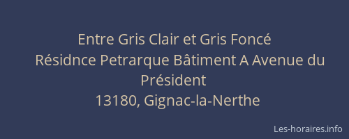 Entre Gris Clair et Gris Foncé