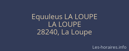 Equuleus LA LOUPE