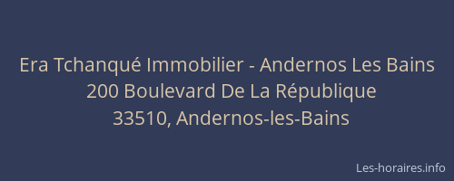 Era Tchanqu&eacute; Immobilier - Andernos Les Bains