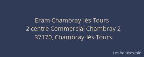 Eram Chambray-l&egrave;s-Tours