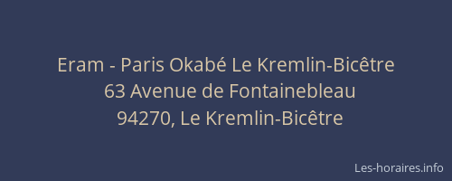 Eram - Paris Okabé Le Kremlin-Bicêtre