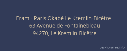Eram - Paris Okab&eacute; Le Kremlin-Bic&ecirc;tre
