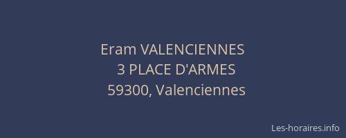 Eram VALENCIENNES
