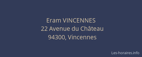 Eram VINCENNES