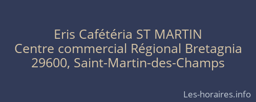 Eris Caf&eacute;t&eacute;ria ST MARTIN