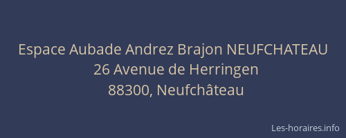Espace Aubade Andrez Brajon NEUFCHATEAU