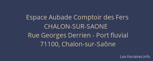 Espace Aubade Comptoir des Fers CHALON-SUR-SAONE