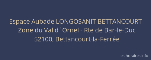 Espace Aubade LONGOSANIT BETTANCOURT