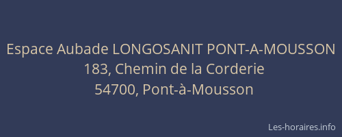 Espace Aubade LONGOSANIT PONT-A-MOUSSON