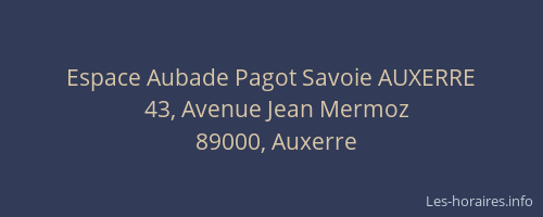 Espace Aubade Pagot Savoie AUXERRE