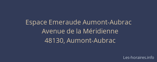 Espace Emeraude Aumont-Aubrac