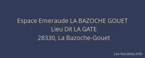 Espace Emeraude LA BAZOCHE GOUET