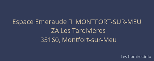 Espace Emeraude 	  MONTFORT-SUR-MEU