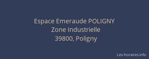 Espace Emeraude POLIGNY