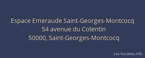 Espace Emeraude Saint-Georges-Montcocq