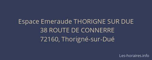 Espace Emeraude THORIGNE SUR DUE