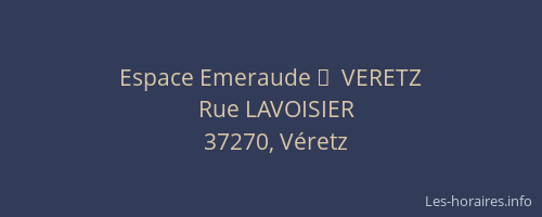 Espace Emeraude 	  VERETZ