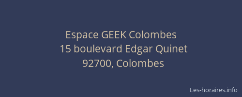 Espace GEEK Colombes