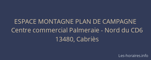 ESPACE MONTAGNE PLAN DE CAMPAGNE