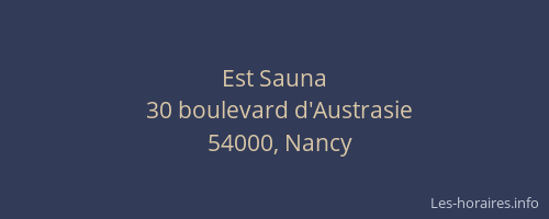 Horaires Est Sauna boulevard d'Austrasie Nancy