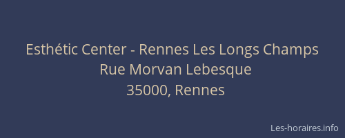 Esthétic Center - Rennes Les Longs Champs