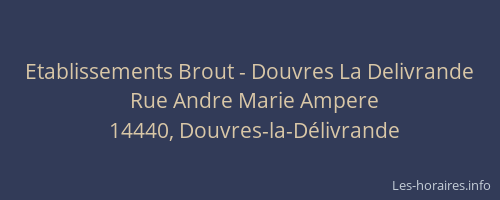 Etablissements Brout - Douvres La Delivrande