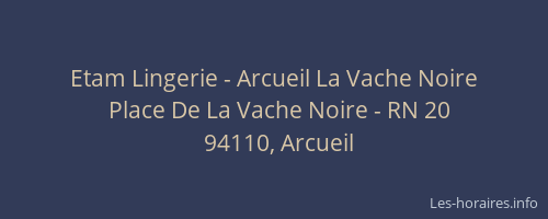 Etam Lingerie - Arcueil La Vache Noire