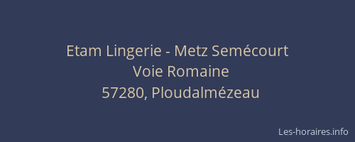 Etam Lingerie - Metz Semécourt