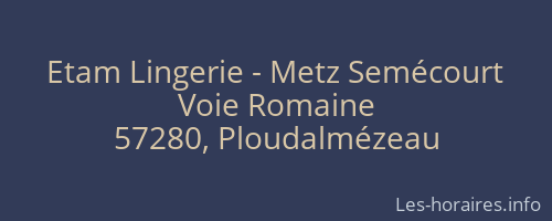 Etam Lingerie - Metz Semécourt