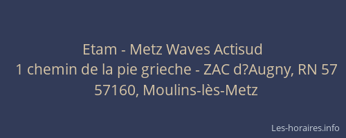 Etam - Metz Waves Actisud
