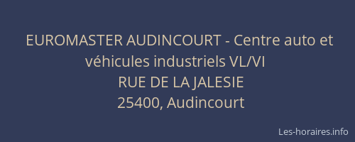 EUROMASTER AUDINCOURT - Centre auto et v&eacute;hicules industriels VL/VI