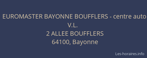 EUROMASTER BAYONNE BOUFFLERS - centre auto V.L.