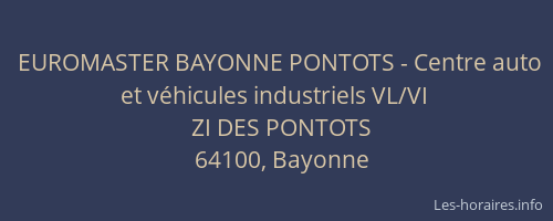 EUROMASTER BAYONNE PONTOTS - Centre auto et v&eacute;hicules industriels VL/VI