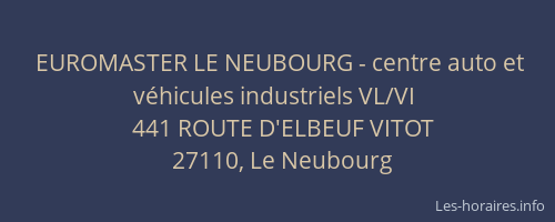 EUROMASTER LE NEUBOURG - centre auto et véhicules industriels VL/VI