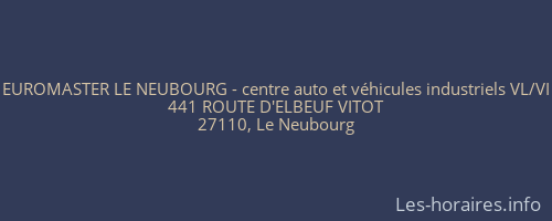 EUROMASTER LE NEUBOURG - centre auto et véhicules industriels VL/VI