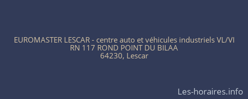 EUROMASTER LESCAR - centre auto et véhicules industriels VL/VI