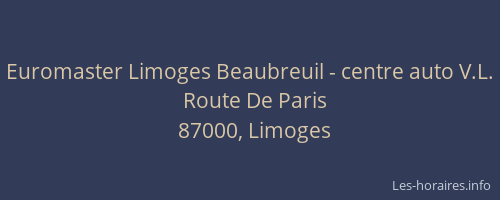 Euromaster Limoges Beaubreuil - centre auto V.L.