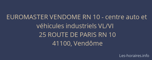 EUROMASTER VENDOME RN 10 - centre auto et v&eacute;hicules industriels VL/VI