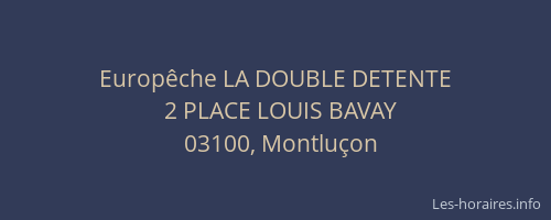 Europêche LA DOUBLE DETENTE