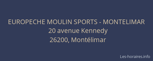 EUROPECHE MOULIN SPORTS - MONTELIMAR
