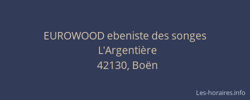 EUROWOOD ebeniste des songes